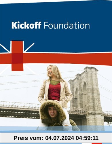 Kickoff Foundation / Schülerbuch: Englisch für die Ausbildungsvorbereitungs-/Berufsfachschule. Ausgabe für Nordrhein-Westfalen