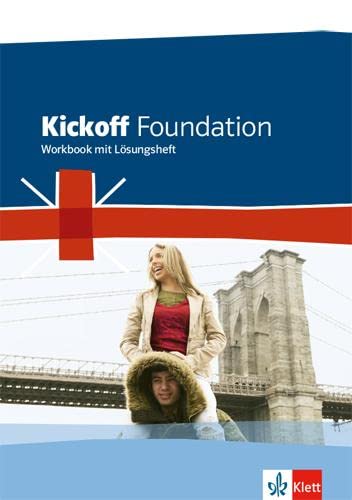 Kickoff Foundation Bundesausgabe. Englisch zum Hauptschulabschluss: Workbook und Lösungshelft