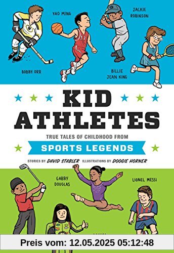 Kid Athletes: True Tales of Childhood from Sports Legends (Kid Legends, Band 2)