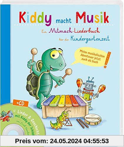 Kiddy macht Musik (+ CD): Ein Mitmach-Liederbuch für die Kindergartenzeit