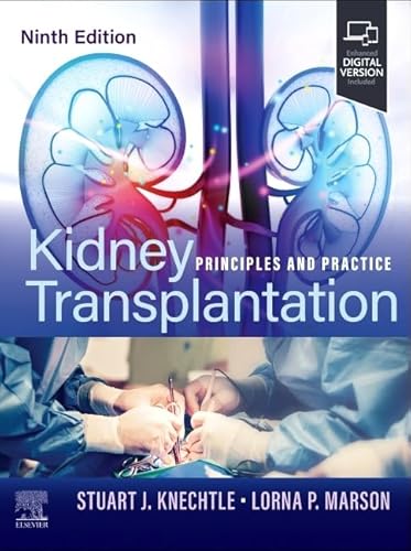Kidney Transplantation: Principles and Practice Kidney Transplantation: Principles and Practice von Elsevier