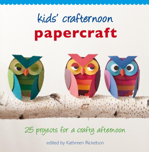 Kids' Crafternoon Papercraft: 25 Projects for a Crafty Afternoon von Random House