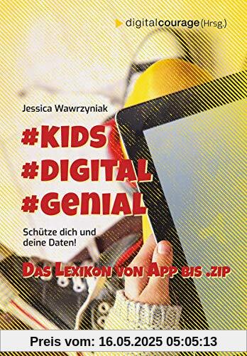#Kids #Digital #Genial: Schütze Dich und Deine Daten - das Lexikon von App bis .Zip