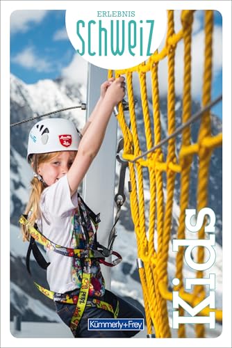 Kümmerly+Frey Erlebnis Schweiz Kids - Freizeitführer: Inspirationsbuch mit Ausflugsideen mit Kindern in der gesamten Schweiz