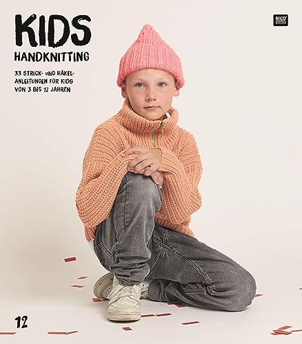 Kids Handknitting: 33 Strick - und Häkel- Anleitungen für Kids von 3 bis 12 Jahren von Rico Design GmbH & Co.KG
