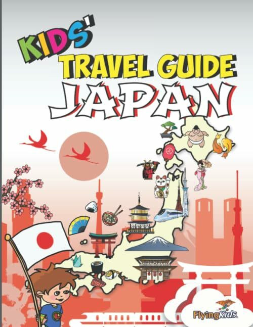 Kids' Travel Guide - Japan: The fun way to discover Japan - especially for kids Kids' Travel Guide - Japan: The fun way to discover Japan - especially for kids