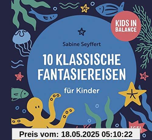 Kids in Balance. Klassische Fantasiereisen für Kinder