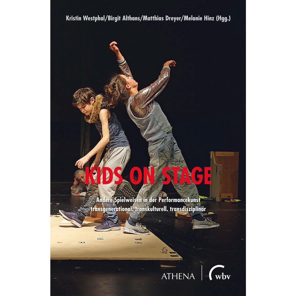 Kids on Stage ? Andere Spielweisen in der Performancekunst von wbv Media GmbH
