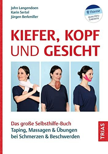 Kiefer, Kopf und Gesicht: Das große Selbsthilfe-Buch. Taping, Massagen & Übungen bei Schmerzen...