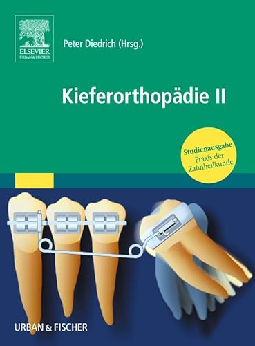Kieferorthopädie II: Praxis der Zahnheilkunde - Studienausgabe (PDZ) von Urban & Fischer/Elsevier
