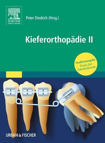 Kieferorthopädie II: Praxis der Zahnheilkunde - Studienausgabe (PDZ)