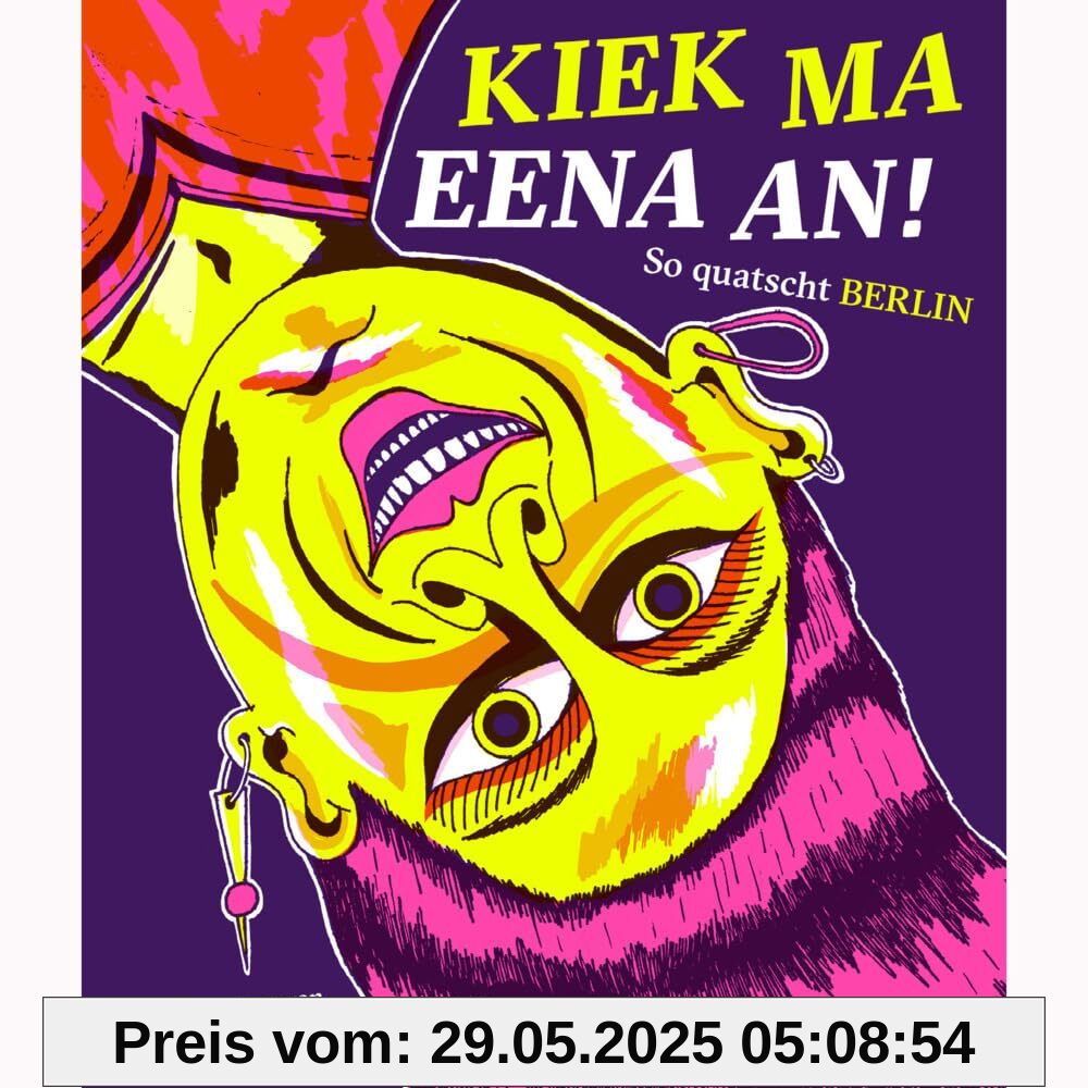 Kiek ma eena an!: So quatscht Berlin