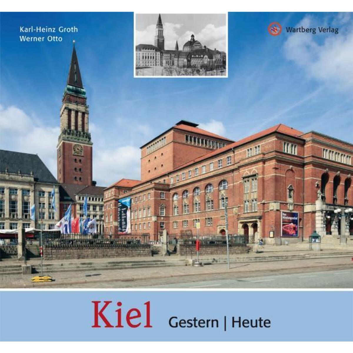 Kiel - gestern und heute Kiel - gestern und heute von Wartberg Verlag