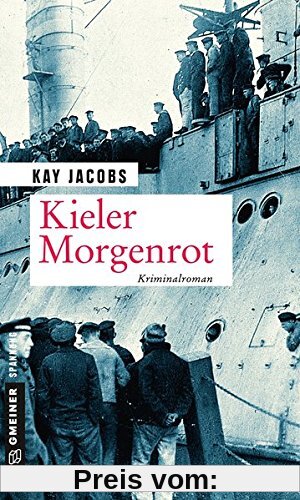 Kieler Morgenrot: Kriminalroman (Zeitgeschichtliche Kriminalromane im GMEINER-Verlag)