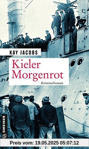 Kieler Morgenrot: Kriminalroman (Zeitgeschichtliche Kriminalromane im GMEINER-Verlag)