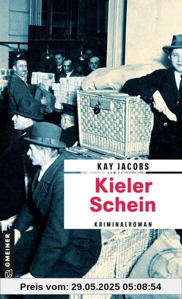 Kieler Schein: Kriminalroman (Zeitgeschichtliche Kriminalromane im GMEINER-Verlag) (Kriminalobersekretär Josef Rosenbaum)