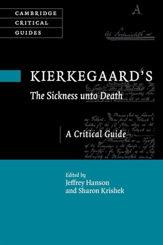 Kierkegaard's The Sickness unto Death: A Critical Guide (Cambridge Critical Guides) von Cambridge University Press