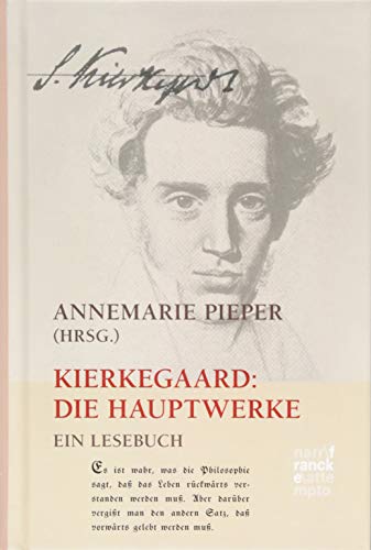 Kierkegaard: Die Hauptwerke: Ein Lesebuch