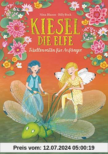 Kiesel, die Elfe - Libellenreiten für Anfänger: Mit Glitzer-Cover (Die Kiesel die Elfe-Reihe, Band 2)