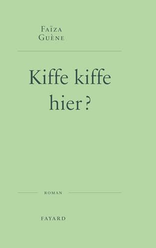 Kiffe kiffe hier ?: Roman