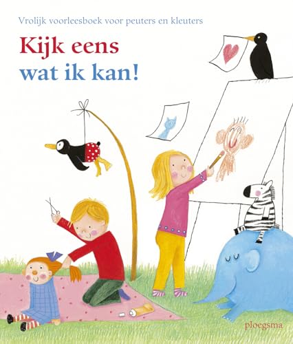 Kijk eens wat ik kan!: vrolijk voorleesboek voor peuters en kleuters (Bundels) von Ploegsma
