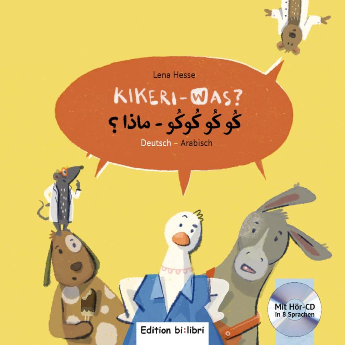 Kikeri - was? Kinderbuch Deutsch-Arabisch mit Audio-CD in acht Sprachen Kikeri - was? Kinderbuch Deutsch-Arabisch mit Audio-CD in acht Sprachen von Hueber Verlag GmbH