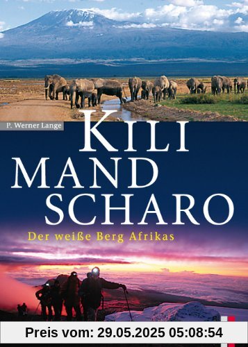 Kilimandscharo: Der weiße Berg Afrikas Kilimandscharo: Der weiße Berg Afrikas