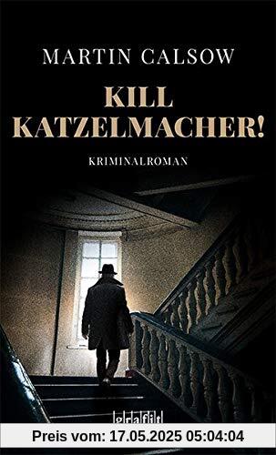 Kill Katzelmacher!: Kriminalroman