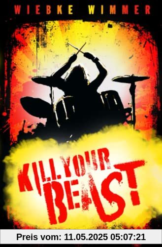 Kill Your Beast: Ein Schlagzeugroman