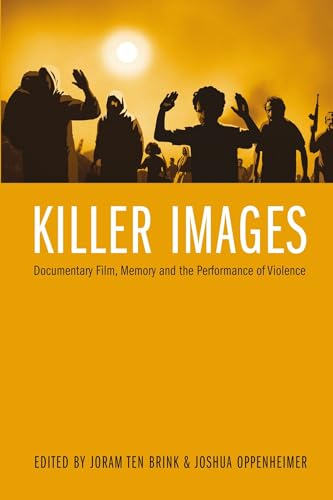 Killer Images: Documentary Film, Memory, and the Performance of Violence (Nonfictions) von Wallflower Press