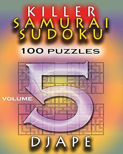 Killer Samurai Sudoku: 100 puzzles Killer Samurai Sudoku: 100 puzzles