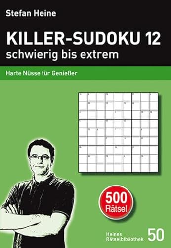 Killer-Sudoku 12 - schwierig bis extrem: Harte Nüsse für Genießer (Heines Rätselbibliothek) von Presse Service