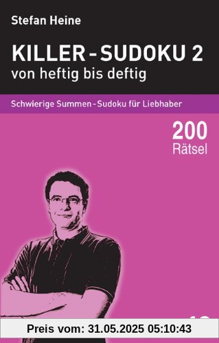 Killer-Sudoku 2 - von heftig bis deftig: Schwierige Summen-Sudoku für Liebhaber