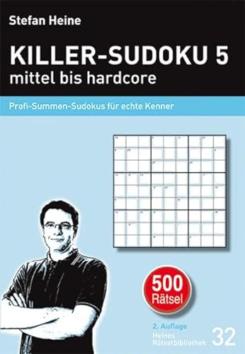 Killer-Sudoku 5 - mittel bis hardcore: Profi-Summen-Sudokus für echte Kenner (Heines Rätselbibliothek)