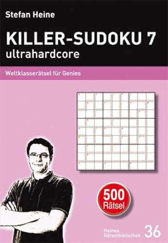 Killer-Sudoku 7 - ultrahardcore: Weltklasserätsel für Genies