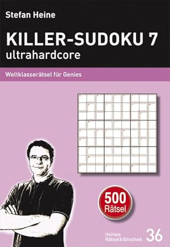 Killer-Sudoku 7 - ultrahardcore: Weltklasserätsel für Genies