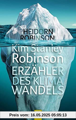 Kim Stanley Robinson. Erzähler des Klimawandels