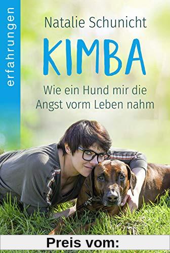 Kimba: Wie ein Hund mir die Angst vorm Leben nahm