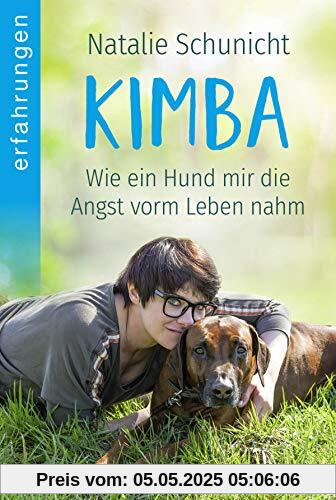 Kimba: Wie ein Hund mir die Angst vorm Leben nahm