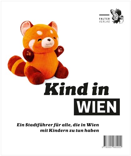 Kind in Wien: Ein Stadtführer für alle, die in Wien mit Kindern zu tun haben (Die kleinen Schlauen)