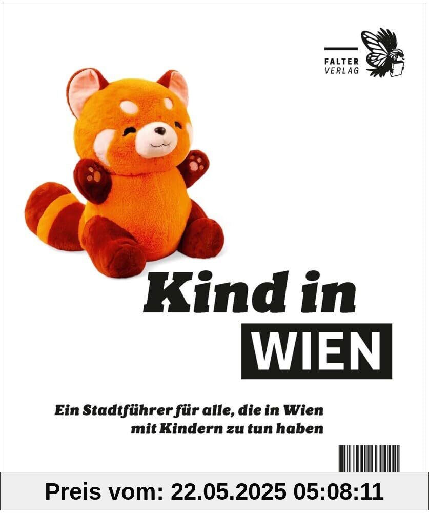 Kind in Wien: Ein Stadtführer für alle, die in Wien mit Kindern zu tun haben (Die kleinen Schlauen)