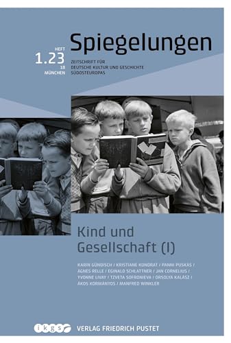 Kind und Gesellschaft (I): Spiegelungen. Zeitschrift für deutsche Kultur und Geschichte Südosteuropas