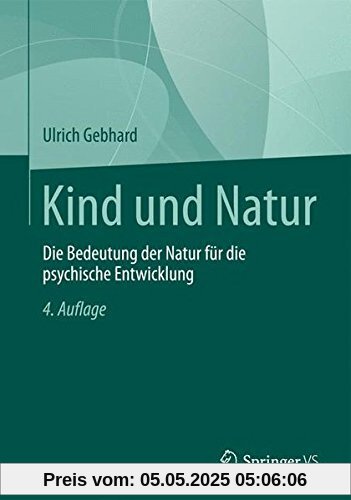 Kind und Natur: Die Bedeutung der Natur für die Psychische Entwicklung (German Edition)