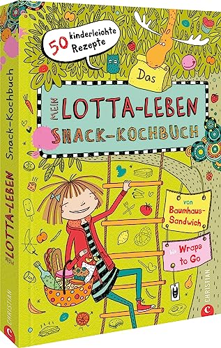Kinder-Kochbuch – Mein Lotta-Leben. Das Snack-Kochbuch: 50 kinderleichte Rezepte. Von Baumhaus-Sandwich bis Wraps To Go von Christian