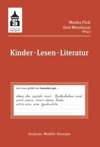 Kinder - Lesen - Literatur: Analysen - Modelle - Konzepte Kinder - Lesen - Literatur: Analysen - Modelle - Konzepte von Schneider Hohengehren