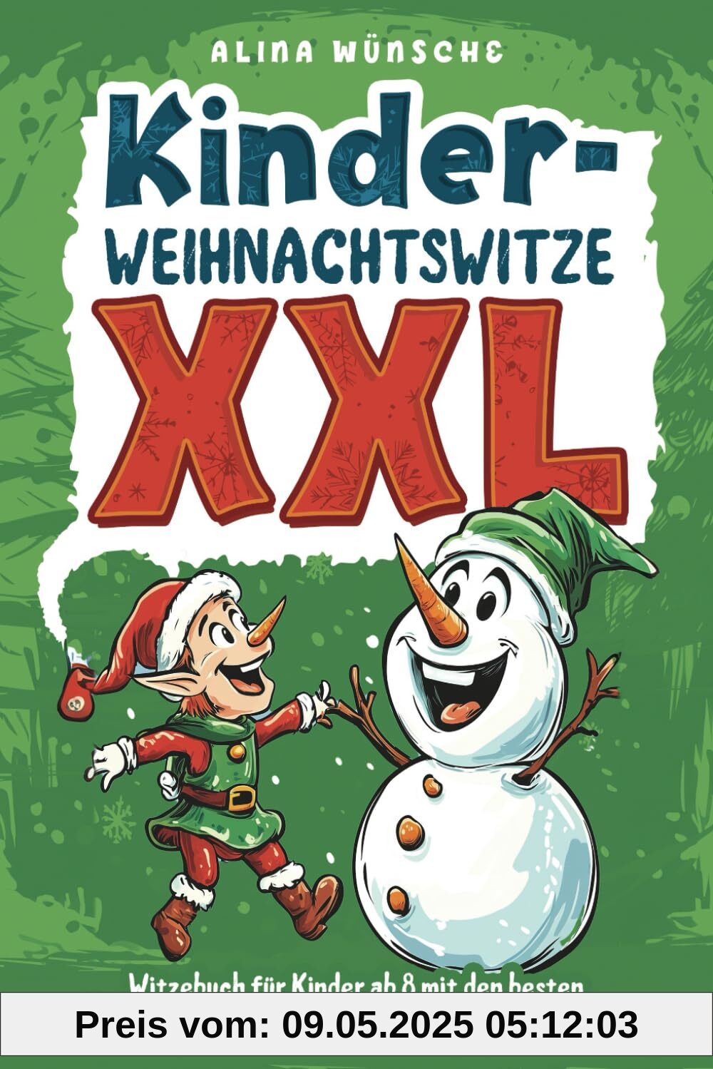 Kinder Weihnachtswitze XXL - Witzebuch für Kinder ab 8 mit den besten Kinderwitzen für Weihnachten und die Winterzeit