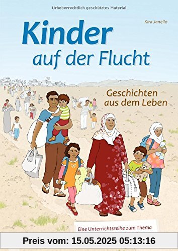 Kinder auf der Flucht - Geschichten aus dem Leben: Eine Unterrichtsreihe zum Thema Migration und Toleranz