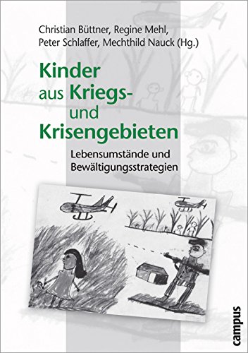 Kinder aus Kriegs- und Krisengebieten: Lebensumstände und Bewältigungsstrategien von Campus Verlag