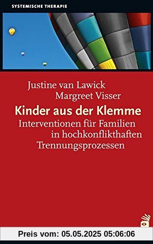 Kinder aus der Klemme: Interventionen für Familien in hochkonflikthaften Trennungen