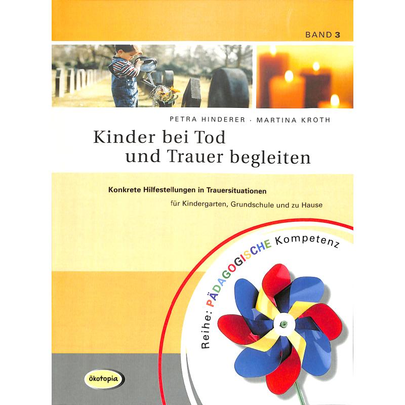 Kinder bei Tod und Trauer begleiten Kinder bei Tod und Trauer begleiten